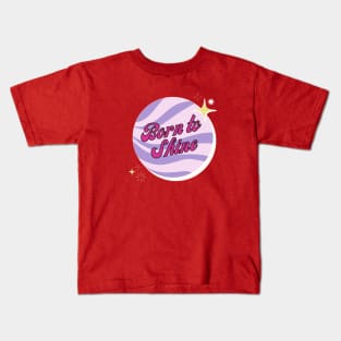 Born to Shine Kids T-Shirt